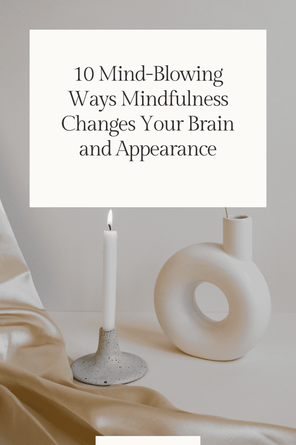 white candles. 10 Mind-Blowing Ways Mindfulness Changes Your Brain and Appearance